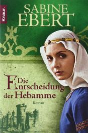 book cover of Die Entscheidung der Hebamme by Sabine Ebert