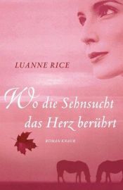 book cover of Wo die Sehnsucht das Herz berührt by Luanne Rice