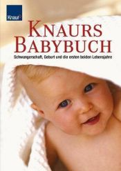 book cover of Knaurs Babybuch. Schwangerschaft, Geburt und die ersten beiden Lebensjahre. by Wolf Lütje