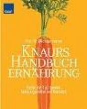 book cover of Knaurs Handbuch Ernährung. Extra: Die 150 besten Nahrungsmittel im Überblick by Michael Hamm