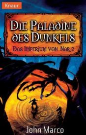 book cover of Das Imperium von Nar - Band 2: Paladine des Dunkels by John Marco