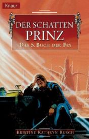 book cover of Der Schattenprinz. Das fünfte Buch der Fey by Kristine Kathryn Rusch