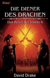 book cover of Die Diener des Drachen. Das Reich der Inseln 06. by David Drake