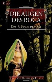 book cover of Das Buch der Fey 07: Die Augen des Roca by Kristine Kathryn Rusch