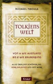 book cover of Tolkiens Welt. Von A wie Auenland bis Z wie Zauberring by Michael Nagula