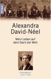 book cover of Mein Leben auf dem Dach der Welt. Reisetagebuch 1918-1940. by Alexandra David-Néel