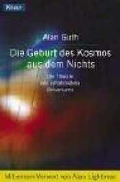 book cover of Die Geburt des Kosmos aus dem Nichts: Die Theorie des inflationären Universums by Alan Guth