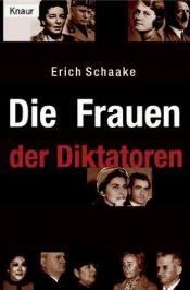 book cover of Die Frauen der Diktatoren by Erich Schaake