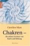 Chakren: Die sieben Zentren von Kraft und Heilung