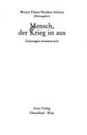 book cover of Mensch, der Krieg ist aus. Zeitzeugen erinnern sich by Werner Filmer