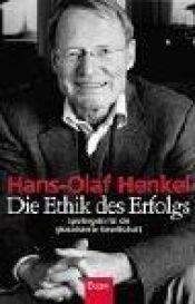 book cover of Die Ethik des Erfolgs. Spielregeln für die globalisierte Gesellschaft. by Hans-Olaf Henkel