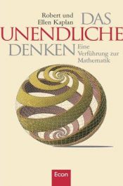 book cover of Das Unendliche denken: Eine Verführung zur Mathematik by Robert Kaplan