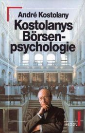 book cover of Kostolanys Börsenseminar. Sonderausgabe. Für Kapitalanleger und Spekulanten. by André Kostolany