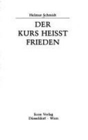 book cover of Der Kurs heißt Frieden by Helmut Schmidt