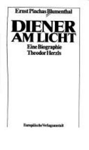 book cover of Diener am Licht : e. Biographie Theodor Herzls by Ernst Pinchas Blumenthal