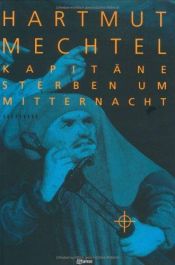 book cover of Kapitäne sterben um Mitternacht by Hartmut Mechtel