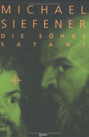 book cover of Die Söhne Satans by Michael Siefener