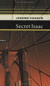 book cover of Secret Isaac by Jerome Charyn