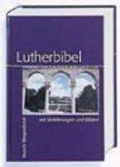 book cover of Bibelausgaben, Die Bibel, mit Einführungen und Bildern, m. Apokryphen by Martin Lutero
