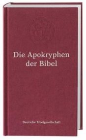 book cover of Die Apokryphen nach der deutschen Übersetzung Martin Luthers by Martín Lutero