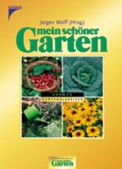 book cover of Mein schöner Garten. Sonderausgabe. Freude und Erfolg im Garten. by Jürgen. Wolff