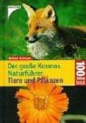 book cover of Der große Kosmos Naturführer Tiere und Pflanzen by Wilfried Stichmann