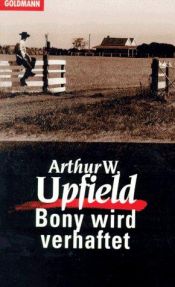 book cover of Bony wird verhaftet by Arthur W. Upfield