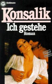 book cover of Ich gestehe by Heinz Günter Konsalik