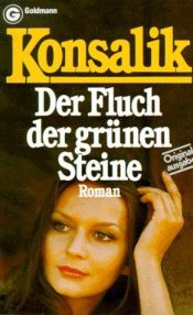 book cover of Der Fluch der grünen Steine by Heinz G. Konsalik