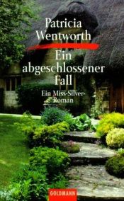 book cover of Ein abgeschlossener Fall. Ein Miss-Silver-Roman by Patricia Wentworth