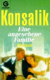 book cover of Eine angesehene Familie by Heinz Günther Konsalik
