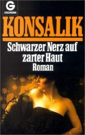 book cover of Schwarzer Nerz auf zarter Haut by Heinz G. Konsalik