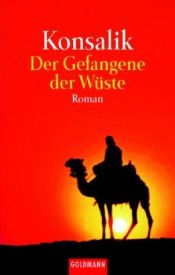 book cover of Der Gefangene der Wüste by Heinz Günter Konsalik