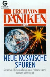 book cover of Neue kosmische Spuren: Sensationelle Entdeckungen der Präastronautik aus fünf Kontinenten by Еріх фон Денікен