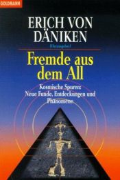 book cover of Fremde aus dem All. Kosmische Spuren: Neue Funde, Entdeckungen, Phänomene. by 艾利希·冯·丹尼肯