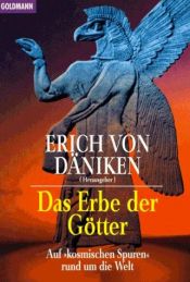 book cover of Das Erbe der Götter. Auf 'kosmischen Spuren' rund um die Welt. by 艾利希·冯·丹尼肯
