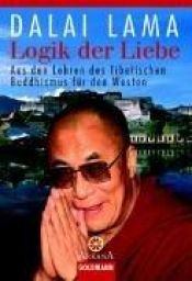 book cover of Logik der Liebe. Aus den Lehren des tibetischen Buddhismus für den Westen by Dalai Lama