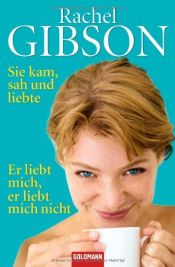 book cover of Sie kam, sah und liebte by Rachel Gibson