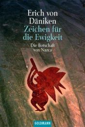 book cover of Zeichen für die Ewigkeit. Die Botschaft von Nazca by Erich von Däniken