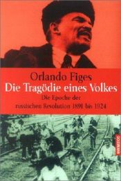 book cover of Tragödie eines Volkes: Die Epoche der russischen Revolution 1891-1924 by Orlando Figes