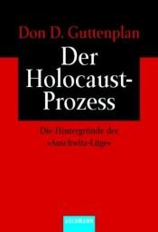 book cover of Der Holocaust-Prozess : die Hintergründe der "Auschwitz-Lüge" by D.D. Guttenplan