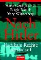 book cover of Nach Hitler. Radikale Rechte rüsten auf. by Hans-Gerd Jaschke