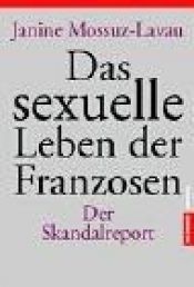 book cover of Das sexuelle Leben der Franzosen. Der Skandalreport. by Janine Mossuz-Lavau