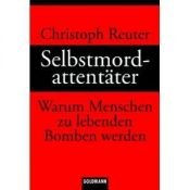 book cover of Selbstmordattentäter. Warum Menschen zu lebenden Bomben werden. by Christoph Reuter