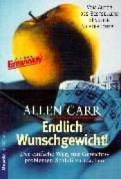 book cover of Endlich Wunschgewicht! (Allen Carr's Easyweigh to Lose Weight) by Allen Carr