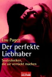 book cover of Der perfekte Liebhaber: Sextechniken, die sie verrückt machen by Lou Paget