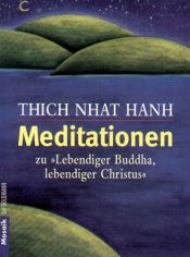 book cover of Meditationen zu ' Lebendiger Buddha, lebendiger Christus' by Thich Nhat Hanh