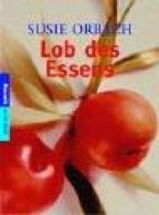 book cover of Lob des Essens by Susie Orbach