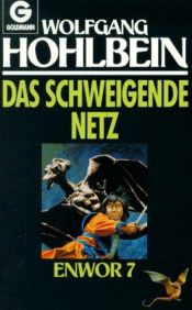 book cover of Weltbild Sammlerausgabe - Enwor 07: Das schweigende Netz by ヴォルフガング・ホールバイン