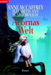 book cover of Acornas Welt by Anne McCaffrey and Elizabeth Moon